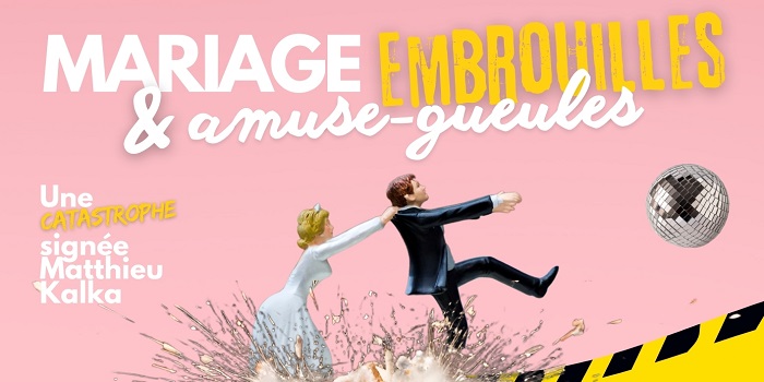 MARIAGE EMBROUILLES AMUSE GUEULES 700x350